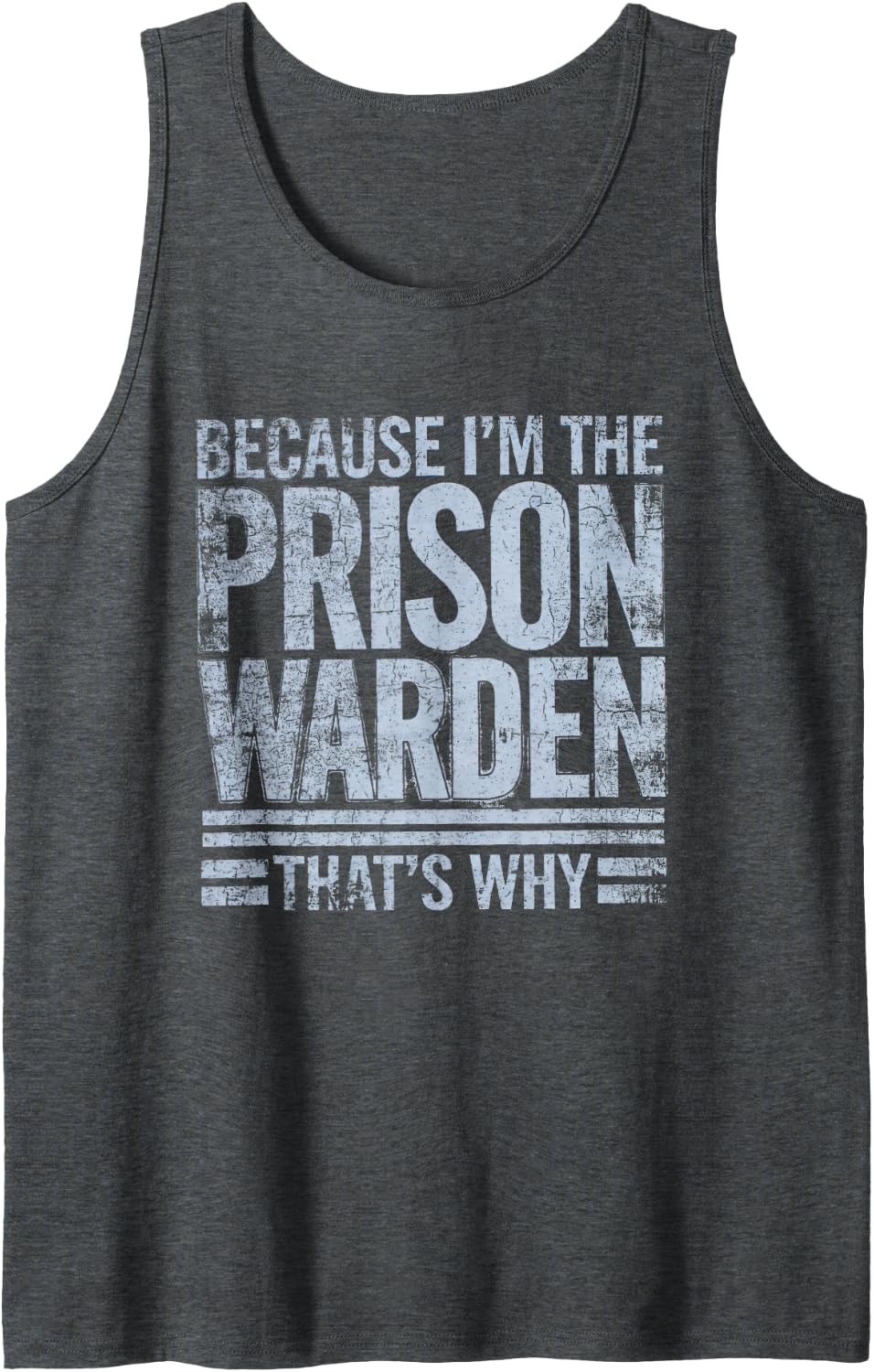 Because I'm The Prison Warden That's Why Halloween Costume Sleeveless Tank Top - Dark Heather Grey