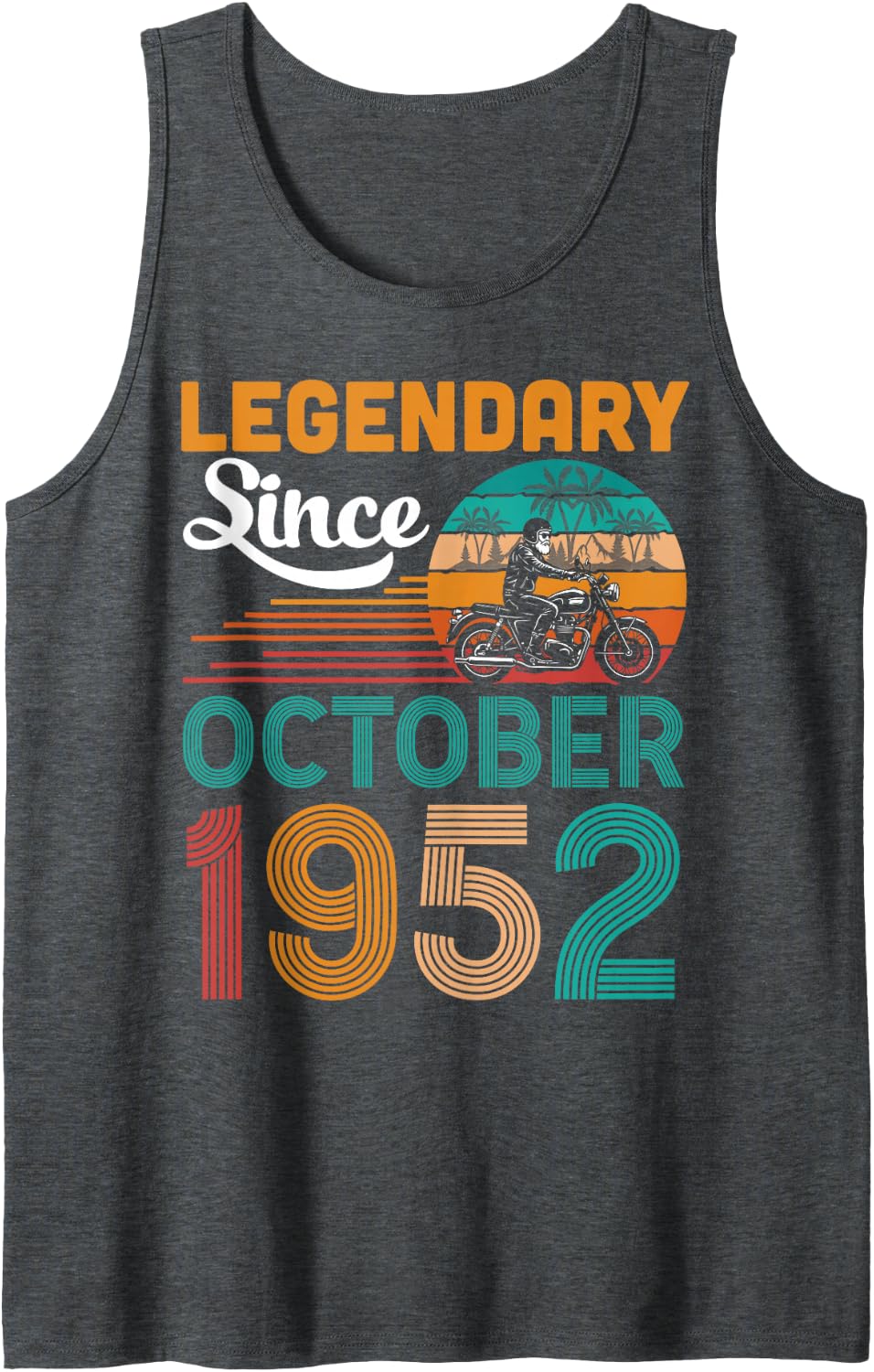 Legendary Since October 1952 Happy Birthday 74 Years Old Tank Top - Dark Heather Grey