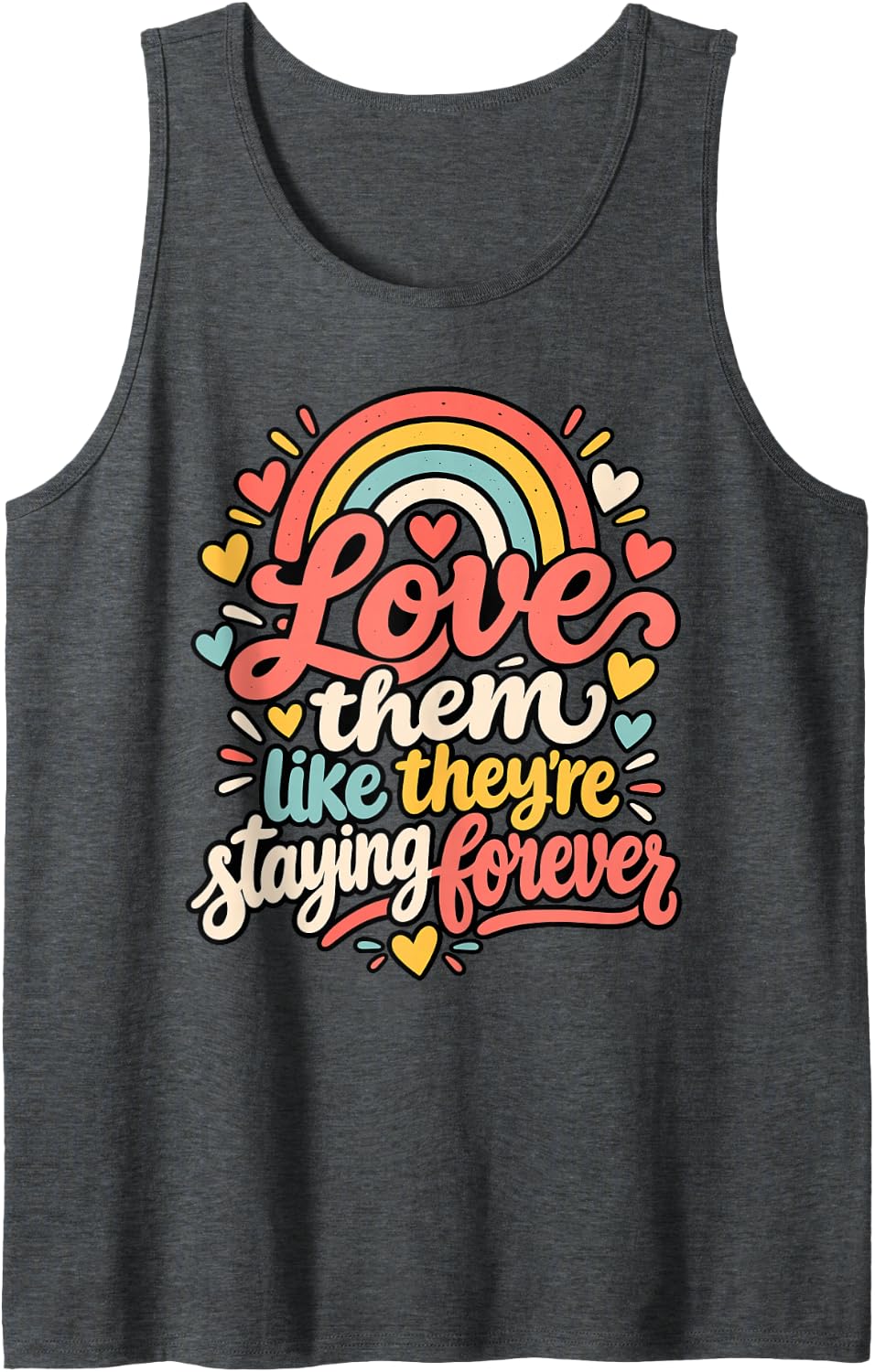 Love Them Like They're Staying Forever Foster Parent Sleeveless Tank Top - Dark Heather Grey