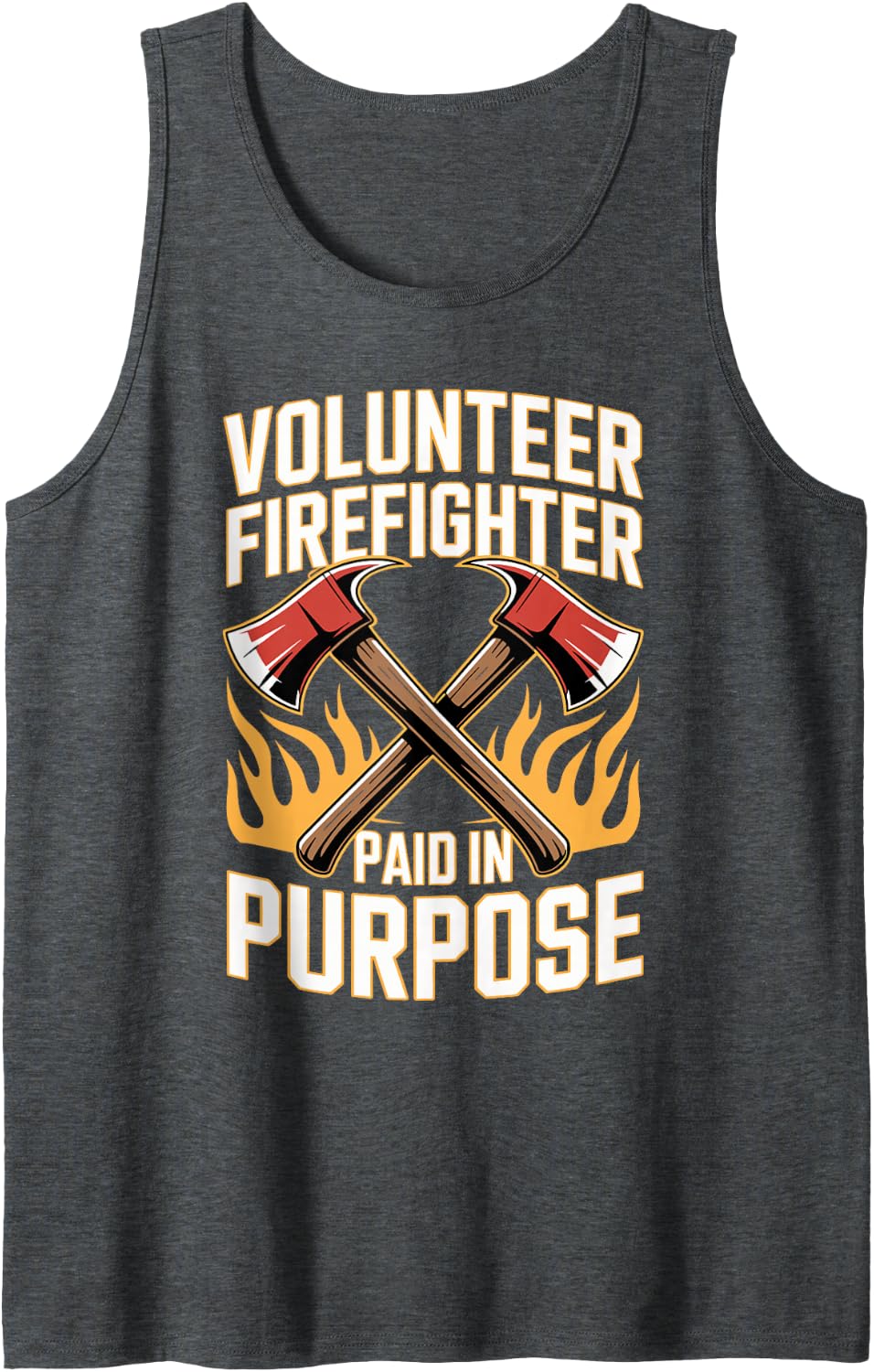 Volunteer Firefighter Paid in Purpose Fireman Tank Top - Dark Heather Grey