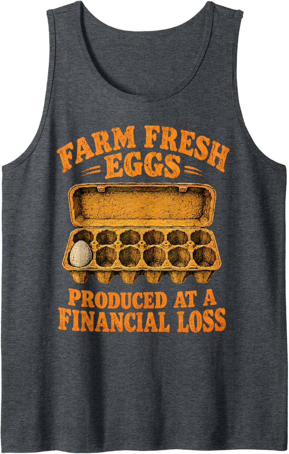 Farm Fresh Eggs Produced At A Financial Loss Men Women Sleeveless Tank Top - Dark Heather Grey