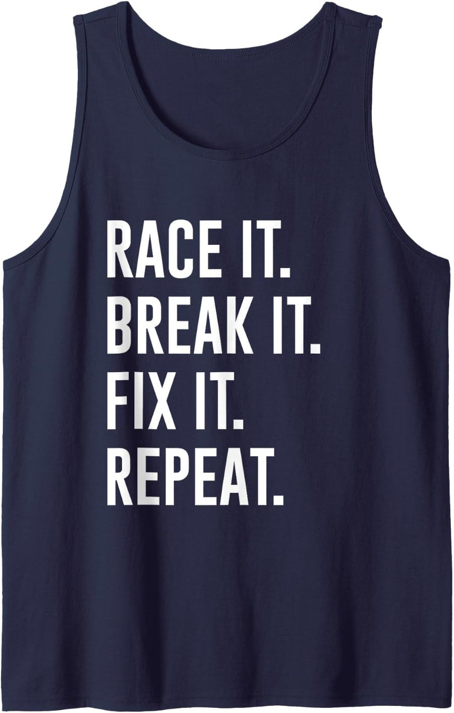 Race It Break It Fix It Repeat Racing Mechanic Car Lovers Tank Top - Navy Blue