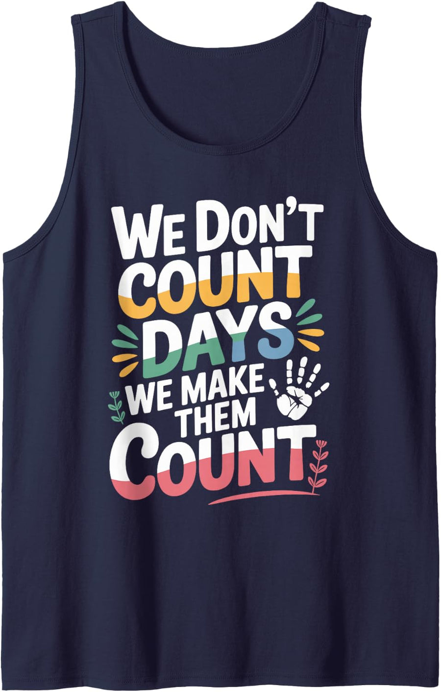We Don't Count Days Foster Care Funny Foster Parent Tank Top - Navy Blue