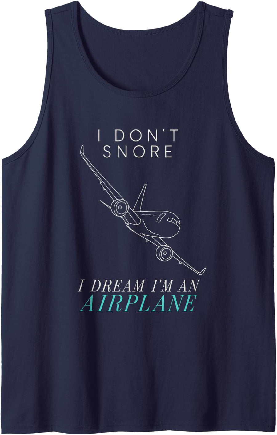 I Don't Snore I Dream I'm an Airplane Funny Aviation Humor Sleeveless Tank Top - Navy Blue