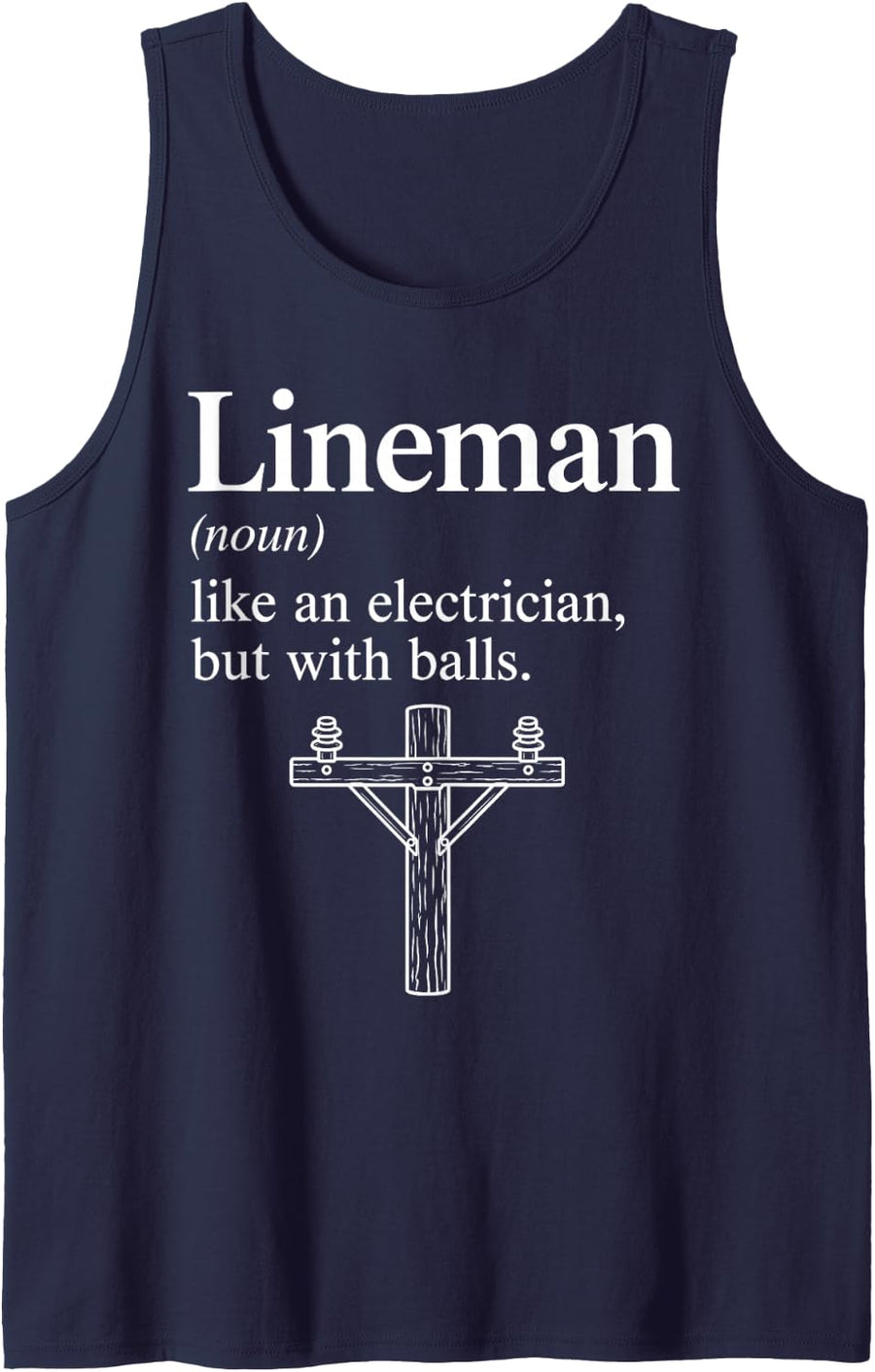 Lineman Noun Like an Electrician but with Balls Sleeveless Tank Top - Navy Blue