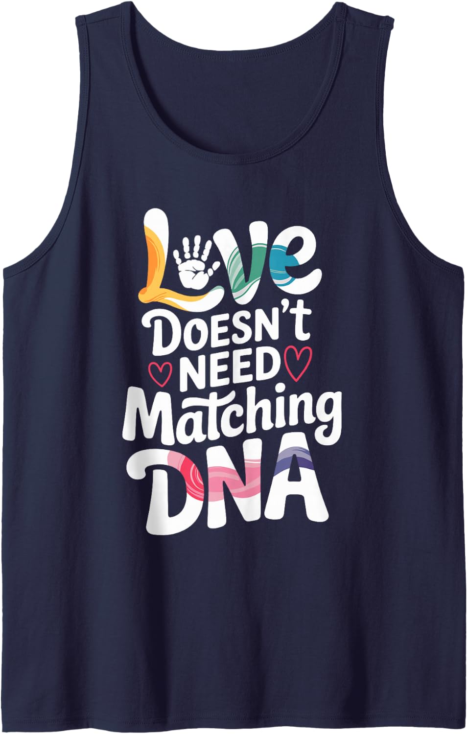 Love Doesn't Need Matching DNA Foster Parent Foster Care Tank Top - Navy Blue