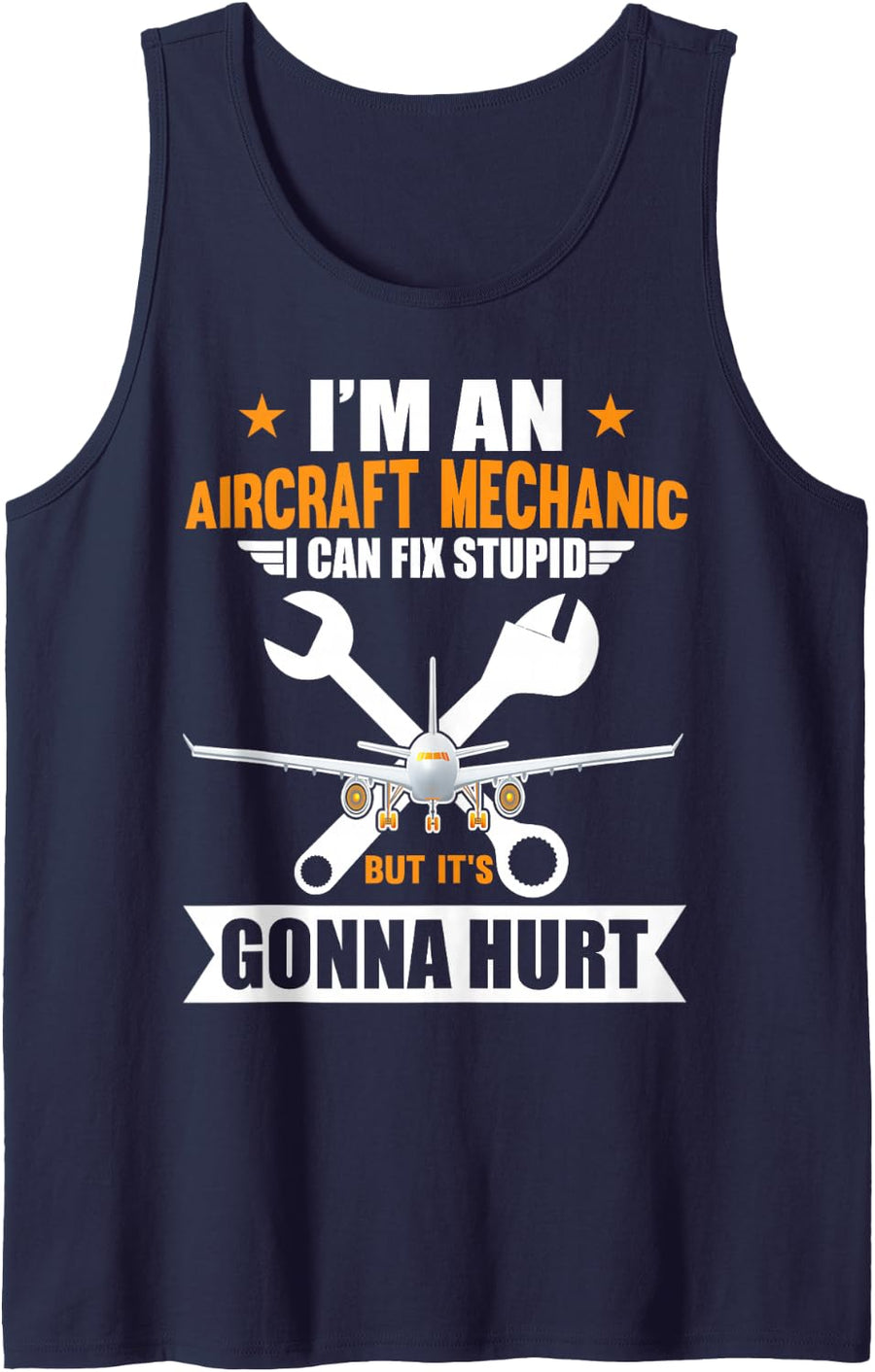Aircraft Mechanic Mechanical I Can't Fix Stupid Sleeveless Tank Top - Navy Blue