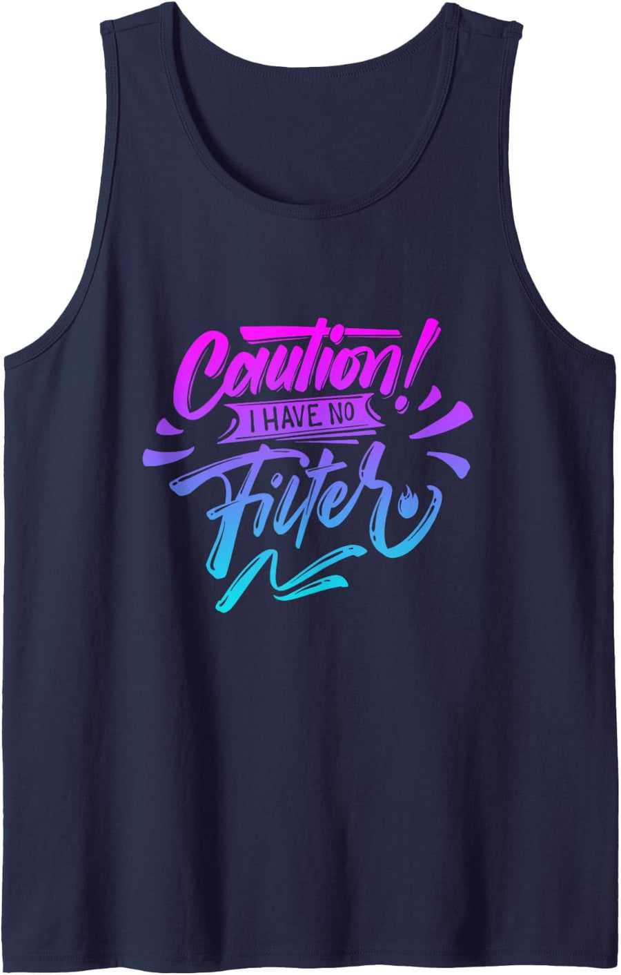 Caution I have no filter Funny sarcastic humor saying Tank Top - Navy Blue