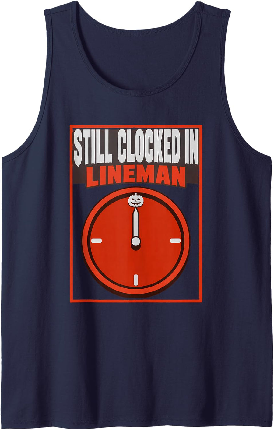 Still Clocked in Lineman Overtime Halloween Halloween Shirt Sleeveless Tank Top - Navy Blue