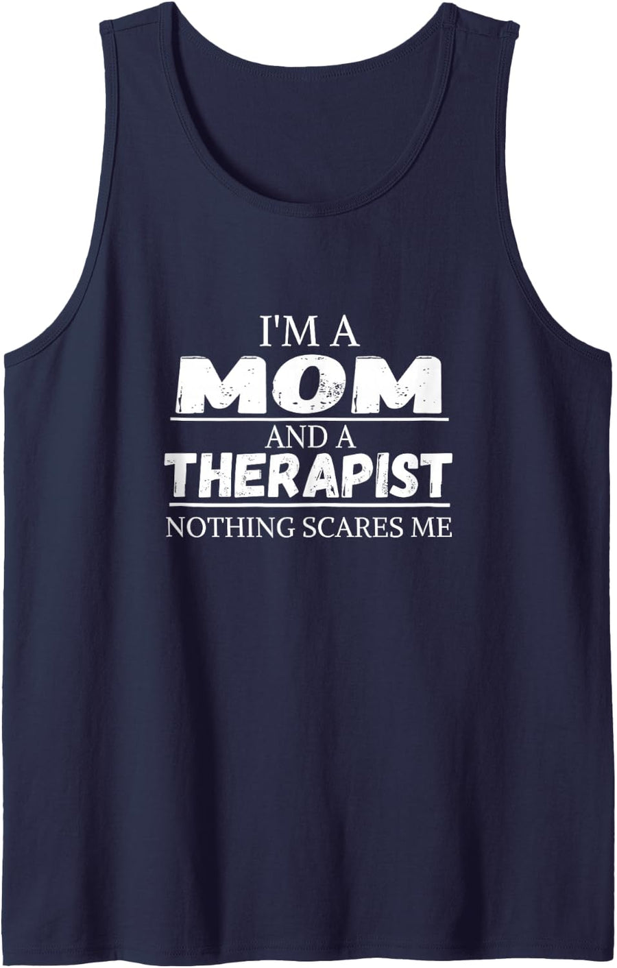 I'm A Mom and A Therapist Funny Mental Health Awareness Sleeveless Tank Top - Navy Blue