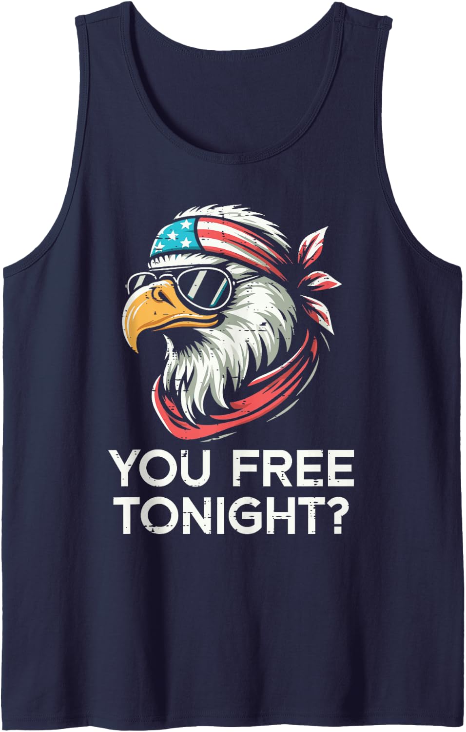 4th of July Eagle You Free Tonight Funny Patriot Men Women Tank Top - Navy Blue