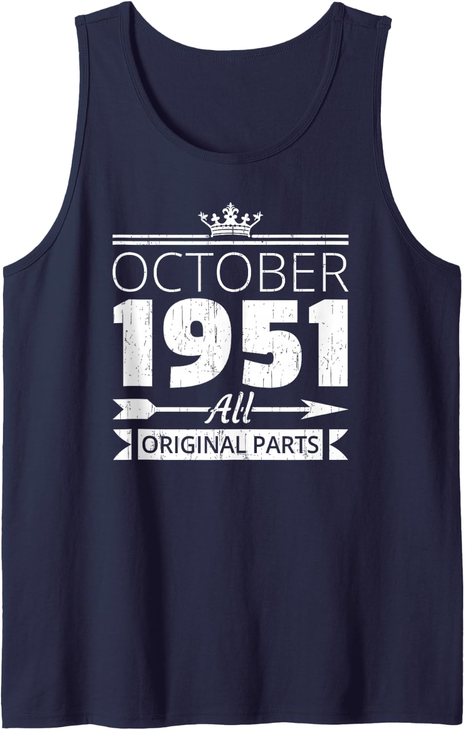 October 1951 Birthday Vintage Oct Bday Quote for Him Her Sleeveless Tank Top - Navy Blue