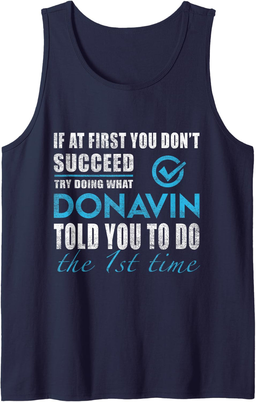 Donavin Name - Try What Donavin Told You to Do Sleeveless Tank Top - Navy Blue