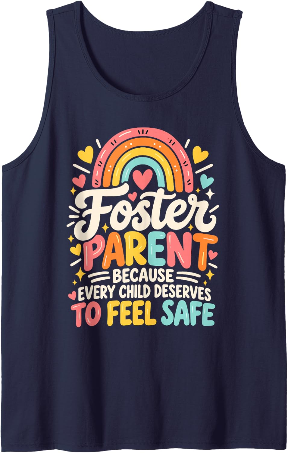 Foster Parent Because Every Child Deserves to Feel Safe Sleeveless Tank Top - Navy Blue