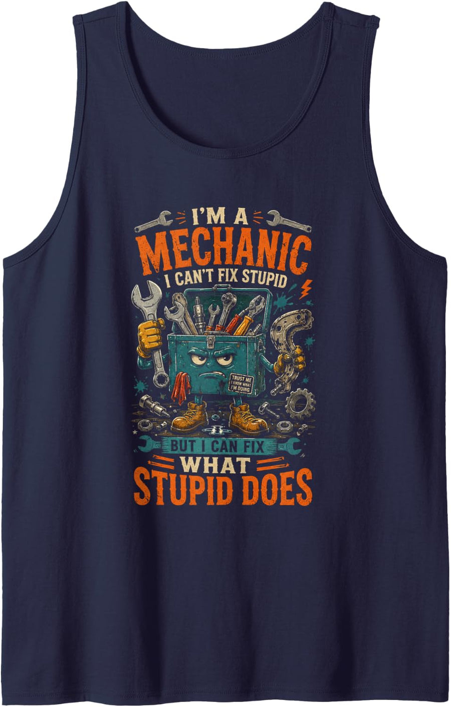 Im A Mechanic I Cant Fix Stupid Garage Humor Sleeveless Tank Top - Navy Blue