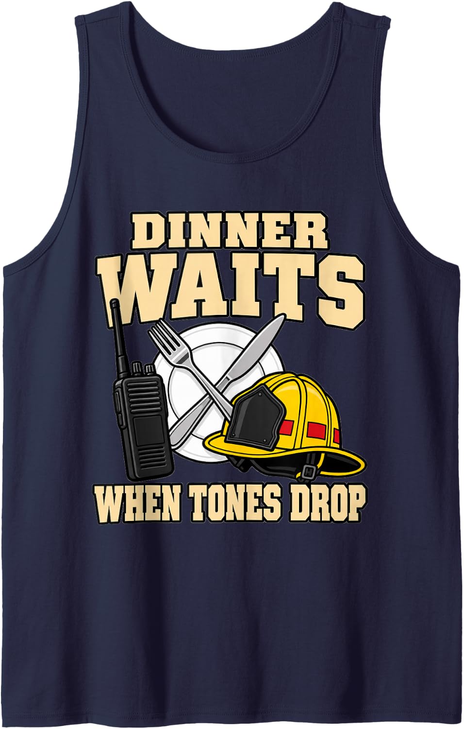 Volunteer Firefighter Dinner Waits When Tones Drop Responder Sleeveless Tank Top - Navy Blue