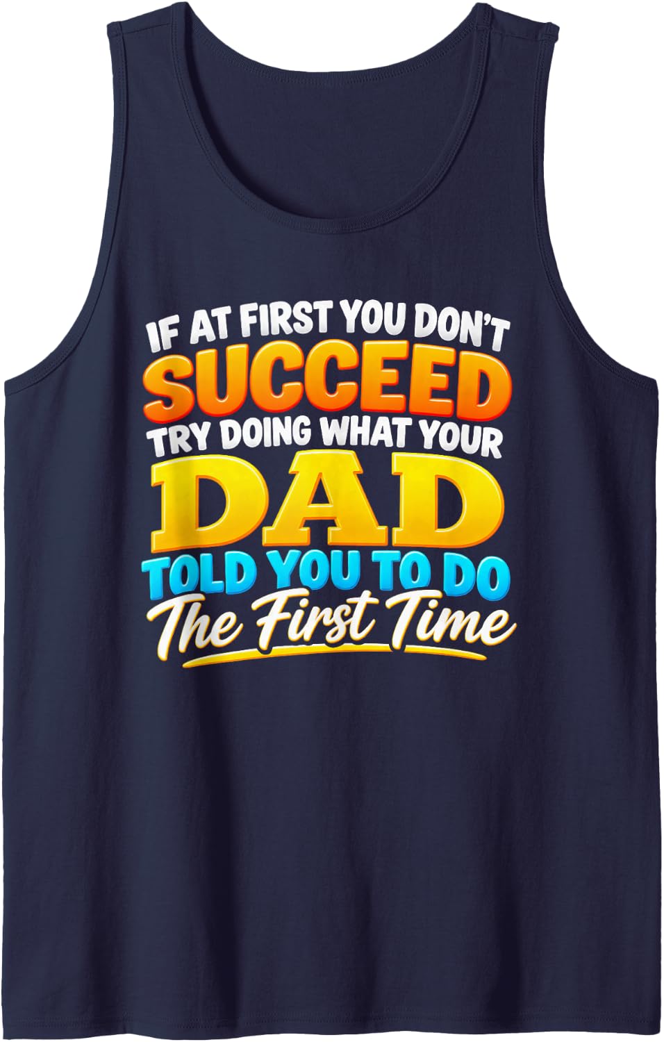 If At First You Don't Succeed Funny Dad Saying for Men Sleeveless Tank Top - Navy Blue