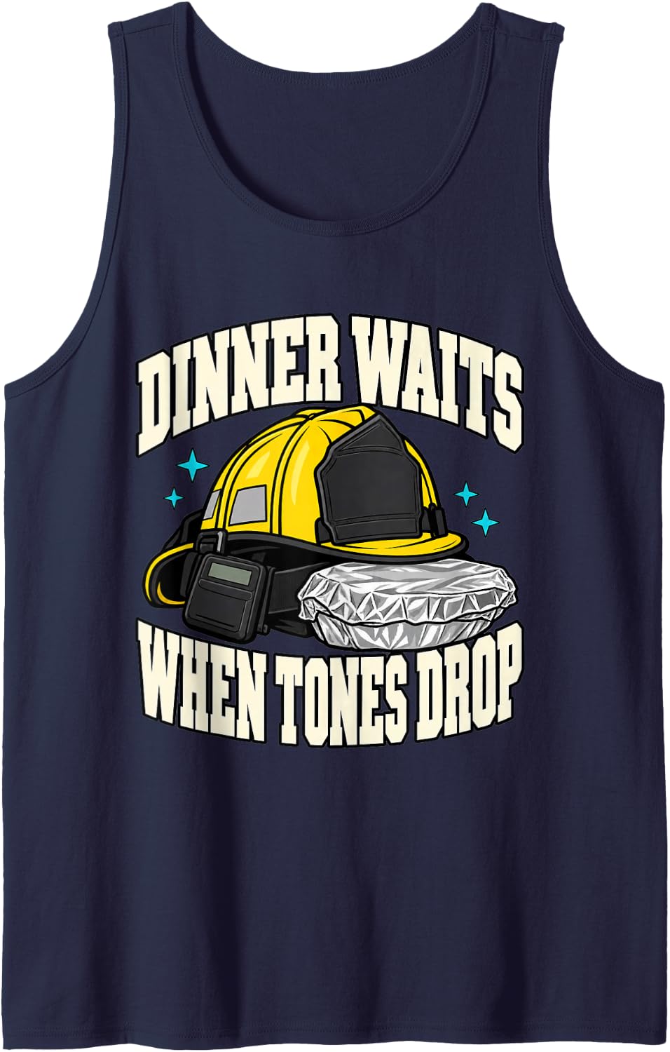 Volunteer Firefighter Dinner Waits When Tones Drop Fire Fan Sleeveless Tank Top - Navy Blue