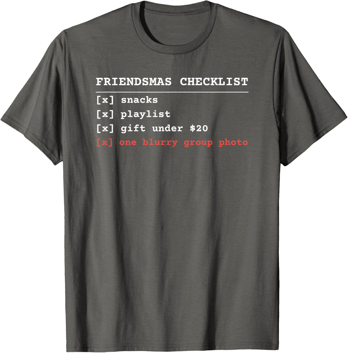 Friendsmas Checklist Funny Christmas Party Gift Friends T-Shirt - Asphalt Grey