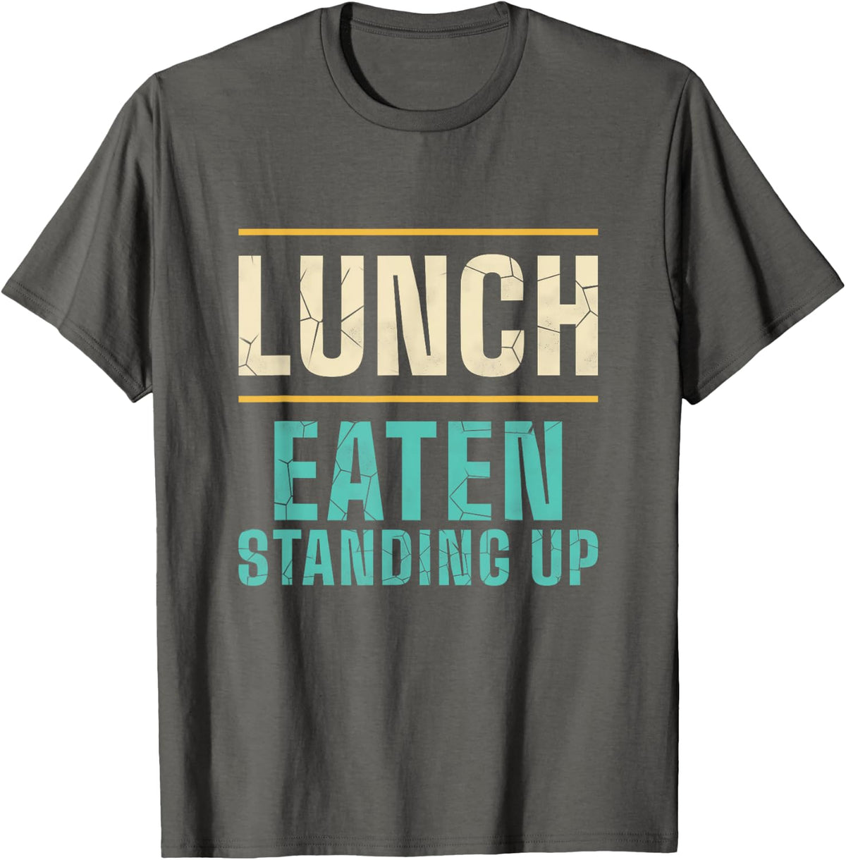 Lunch Eaten Standing Up School Counselor Education Gift T-Shirt - Asphalt Grey