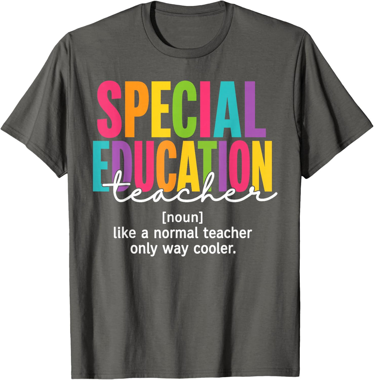 Special Education Teacher Definition Back to School T-Shirt - Asphalt Grey