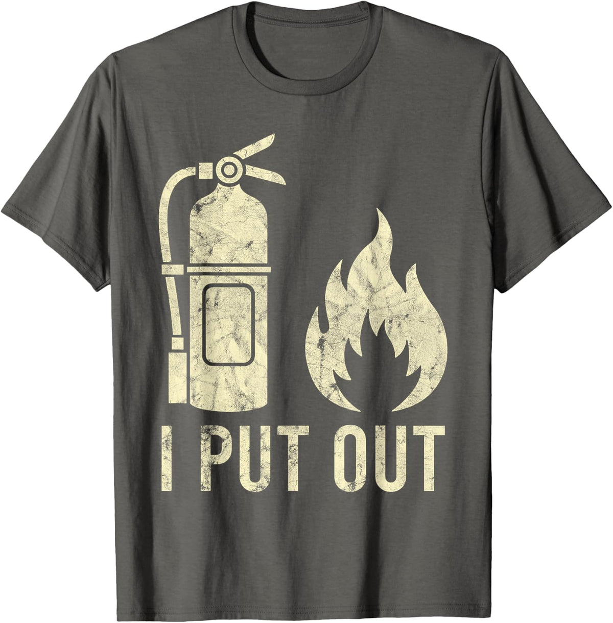 I Put Out Fire Extinguisher Fire Funny T-Shirt - Asphalt Grey