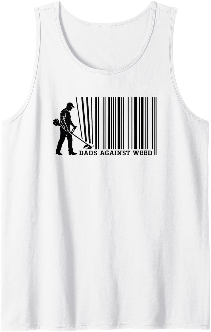 Dads Against Weed Funny Barcode String Line Trimmer Father Sleeveless Tank Top - White