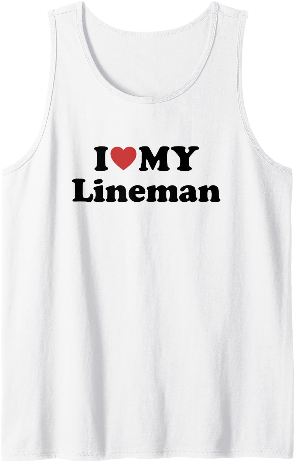 I Love My Lineman Sleeveless Tank Top - White