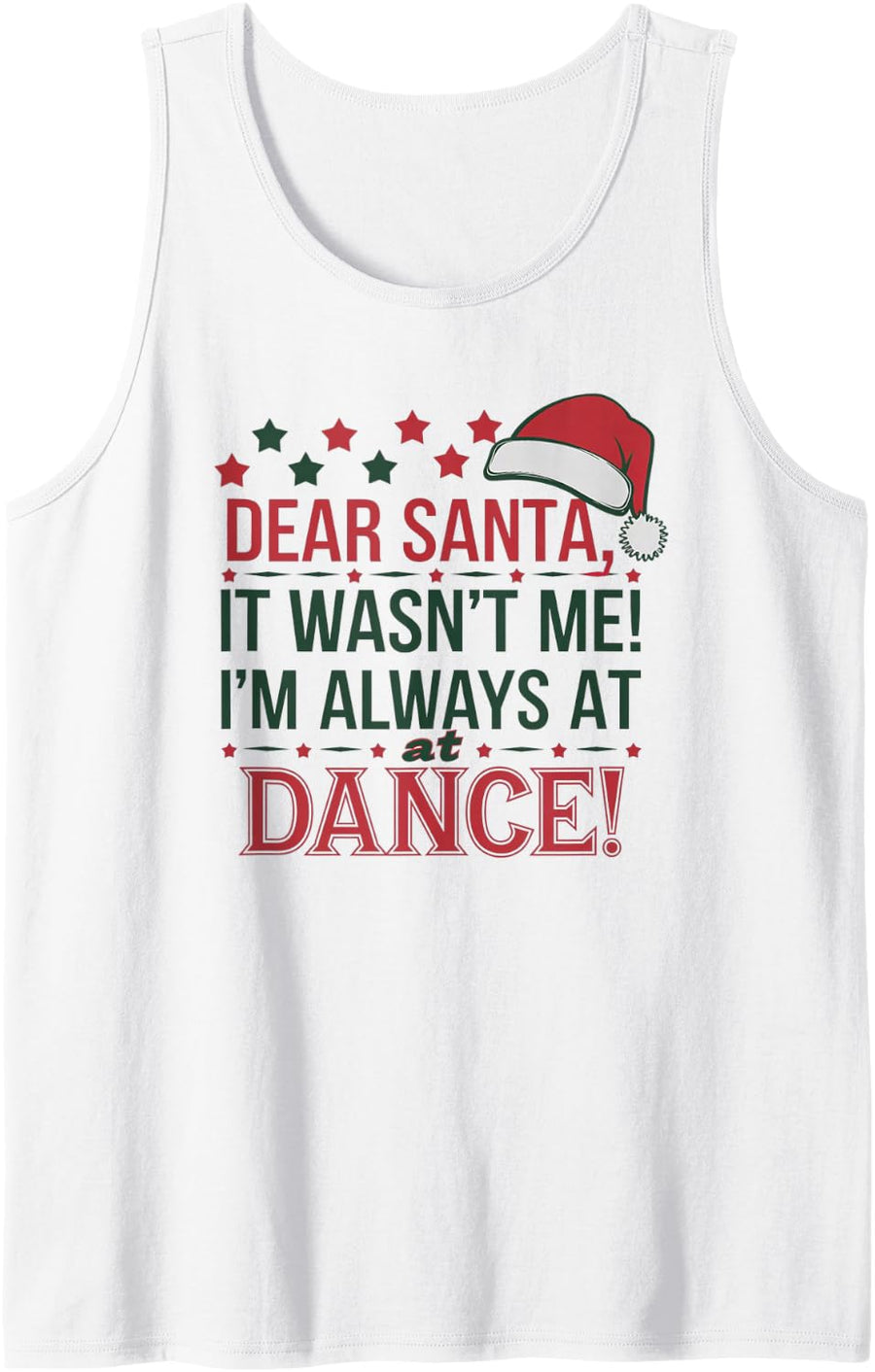 Dear Santa It Wasn't Me I'm Always At Dance Ballet Christmas Sleeveless Tank Top - White