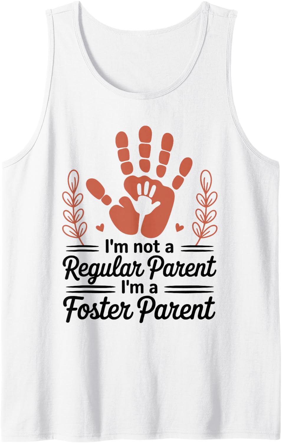 I'm Not A Regular Parent I'm A Foster Parent Funny Tank Top - White
