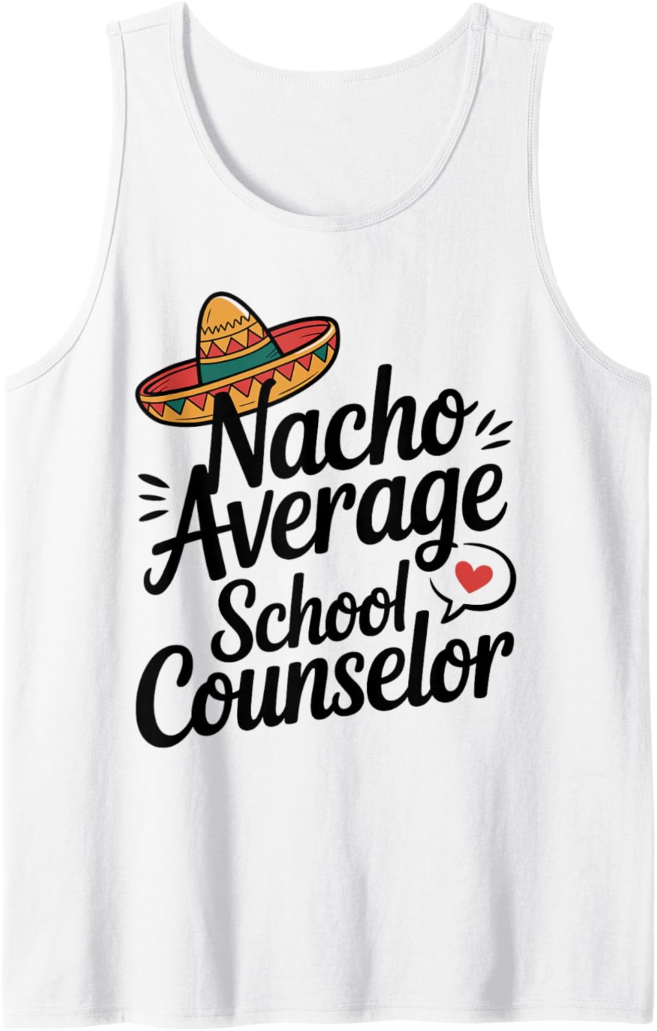 Nacho Average School Counselor Funny Counseling Tank Top - White