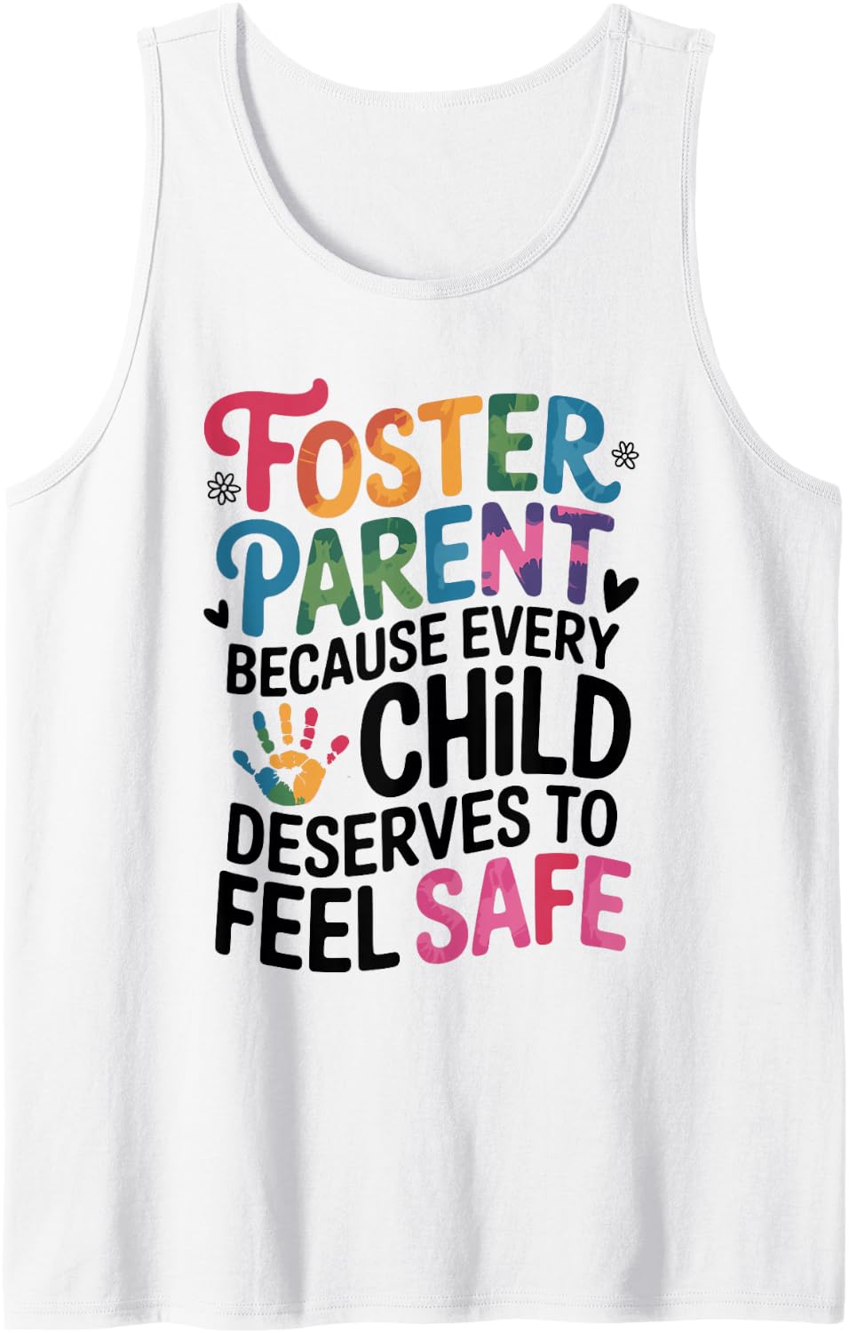 Funny Foster Parent Because Every Child Foster Care Tank Top - White