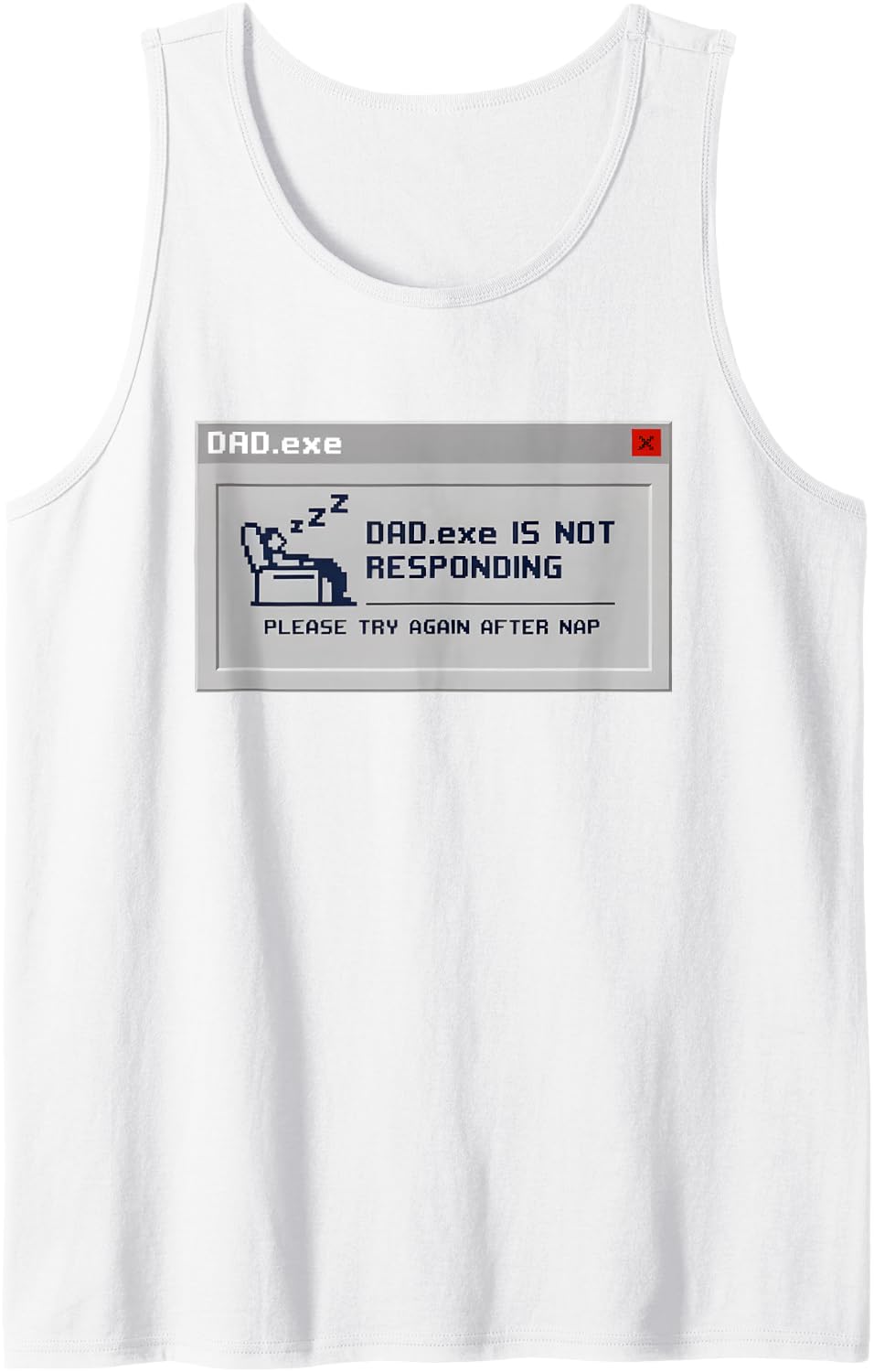 Men's Dad.exe is Not Responding Funny Dad Computer Geek Nap Dad Sleeveless Tank Top - White