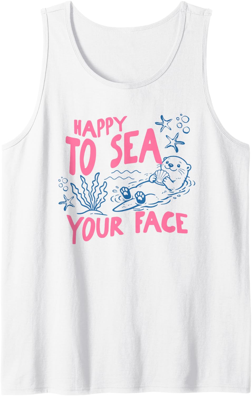 Happy to Sea You Otter Teacher Back to School Ocean Sleeveless Tank Top - White