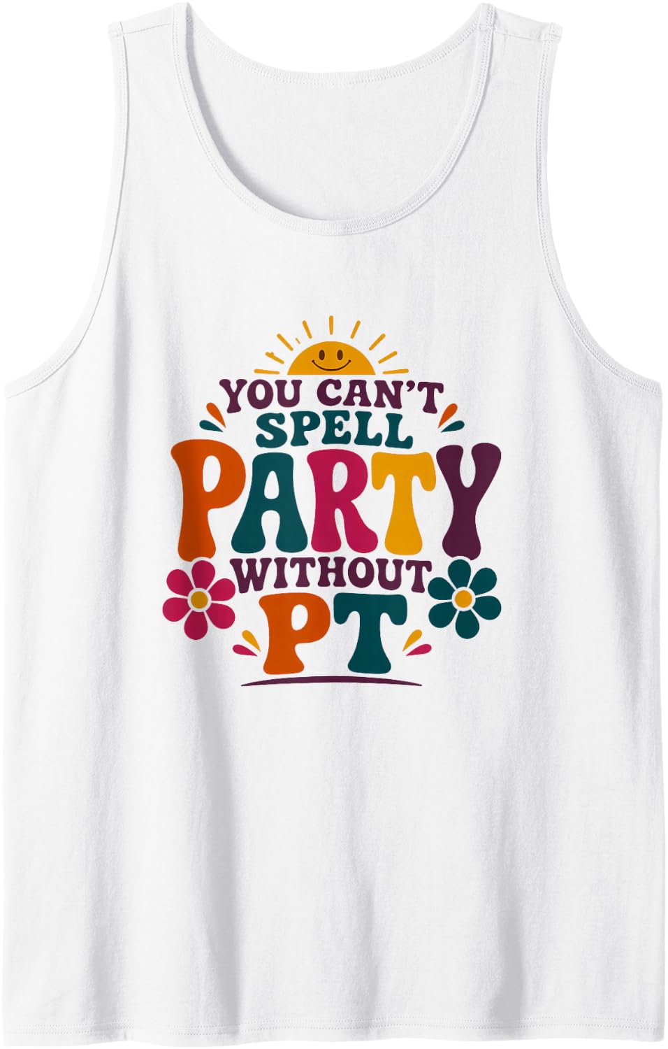 You Can't Spell Party Without PT Physical Therapy Retro Sleeveless Tank Top - White