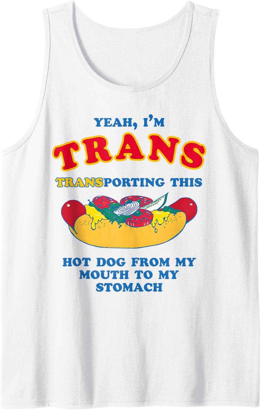 Yeah I'm Trans Transporting This Hot Dog LGBTQ Gay Lesbian Sleeveless Tank Top - White