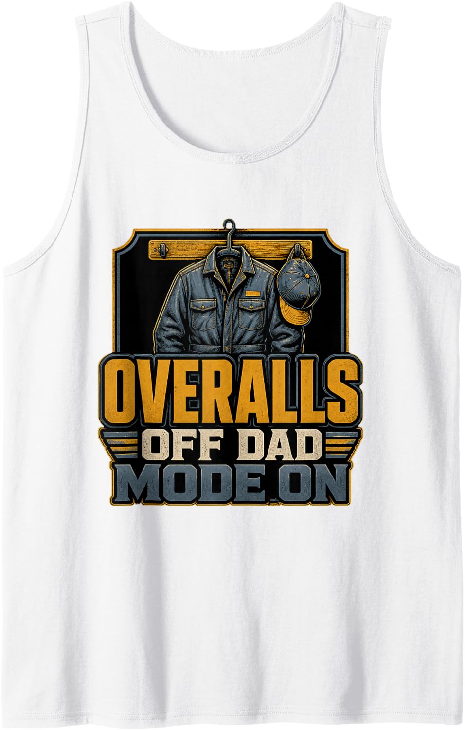 Overalls Off Dad Mode On Heavy Equipment Mechanic Sleeveless Tank Top - White