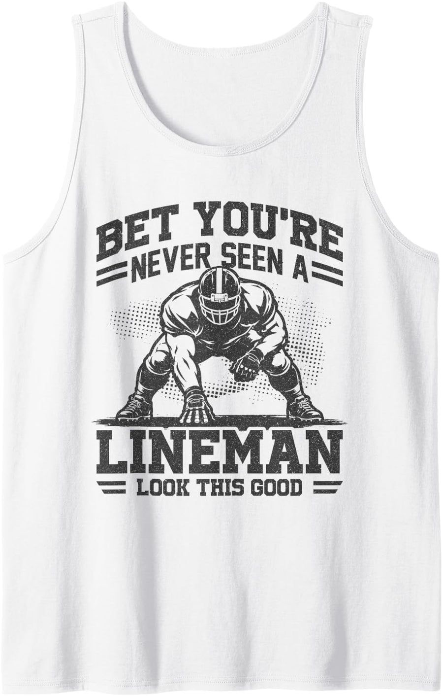 Defensive Lineman Bet You are Not Seen American Football Sleeveless Tank Top - White