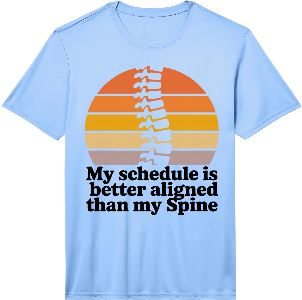 Men's My Schedule is Better Aligned Funny Chiropractic Assistant Performance T-Shirt - Light Blue