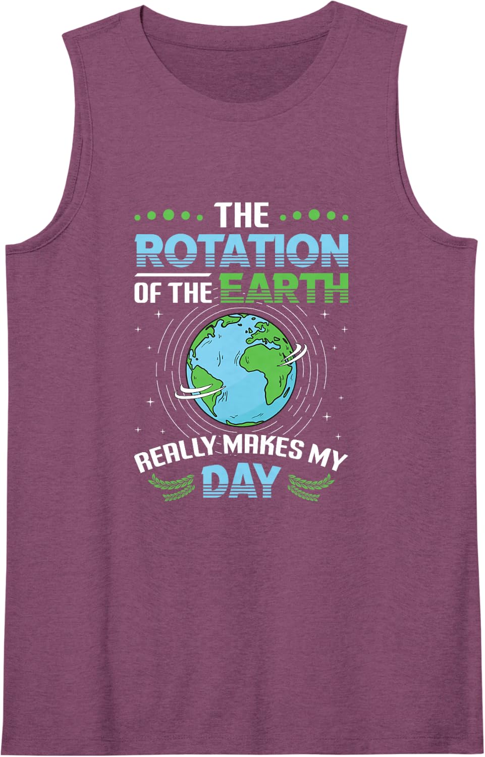 Rotation of Earth Makes My Day Science Funny Physicist Tank Top - Purple