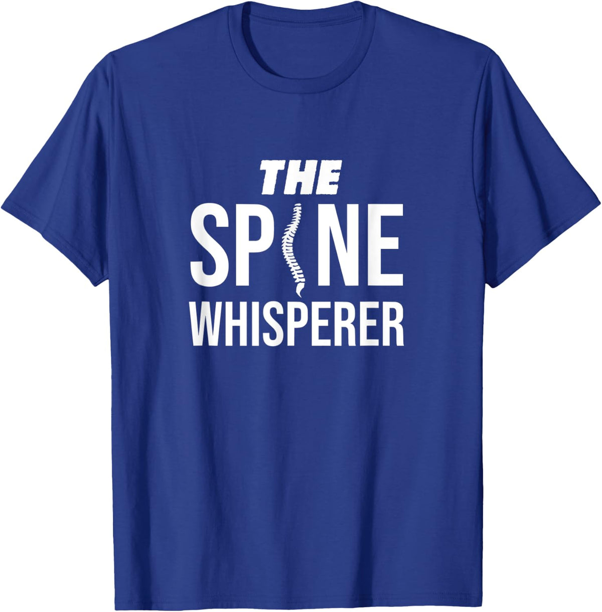 Funny Chiropractor The Spine Whisperer T-Shirt - Royal Blue