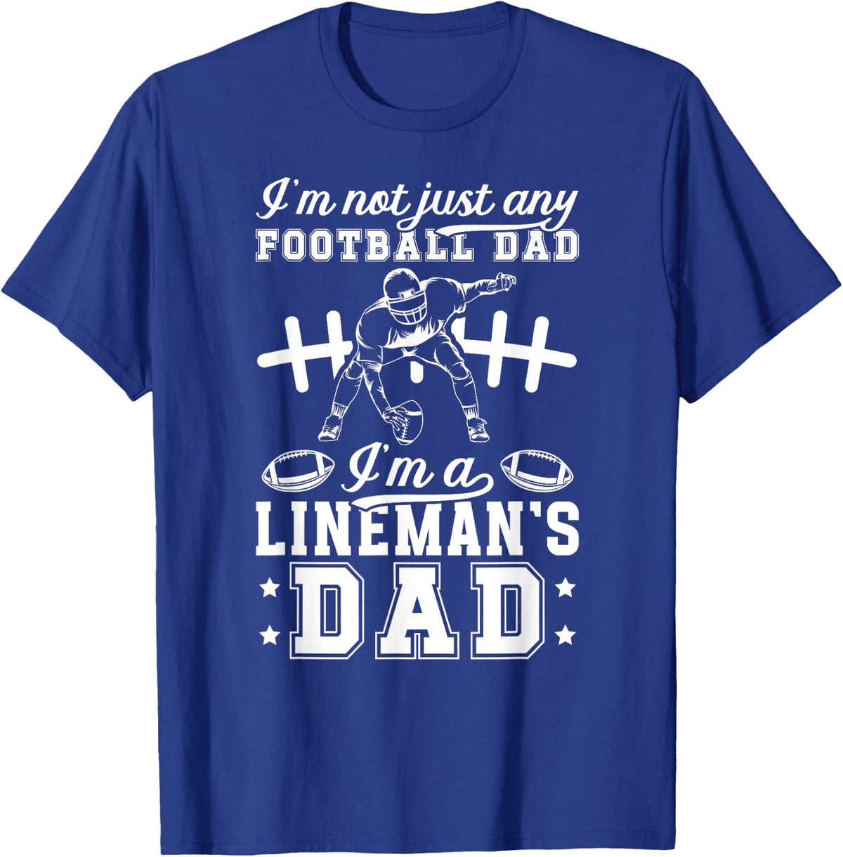 I'm A Football Lineman Dad Of A Football Lineman Father T-Shirt - Royal Blue