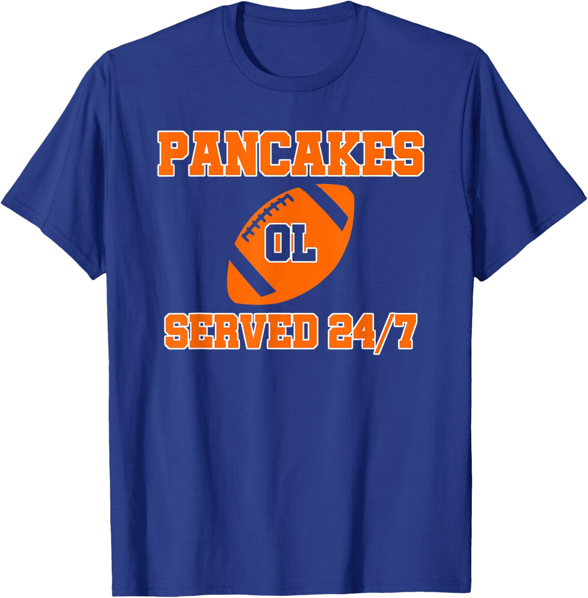 Pancakes Served 24/7 Offensive Lineman Football T-Shirt - Royal Blue