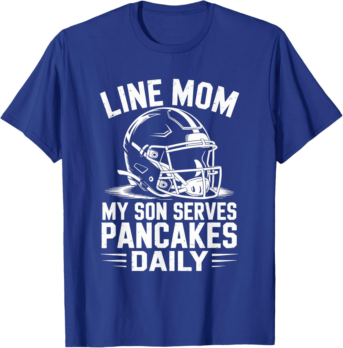 Football Player Team, Line Mom My Son Serves Pancakes Daily T-Shirt - Royal Blue