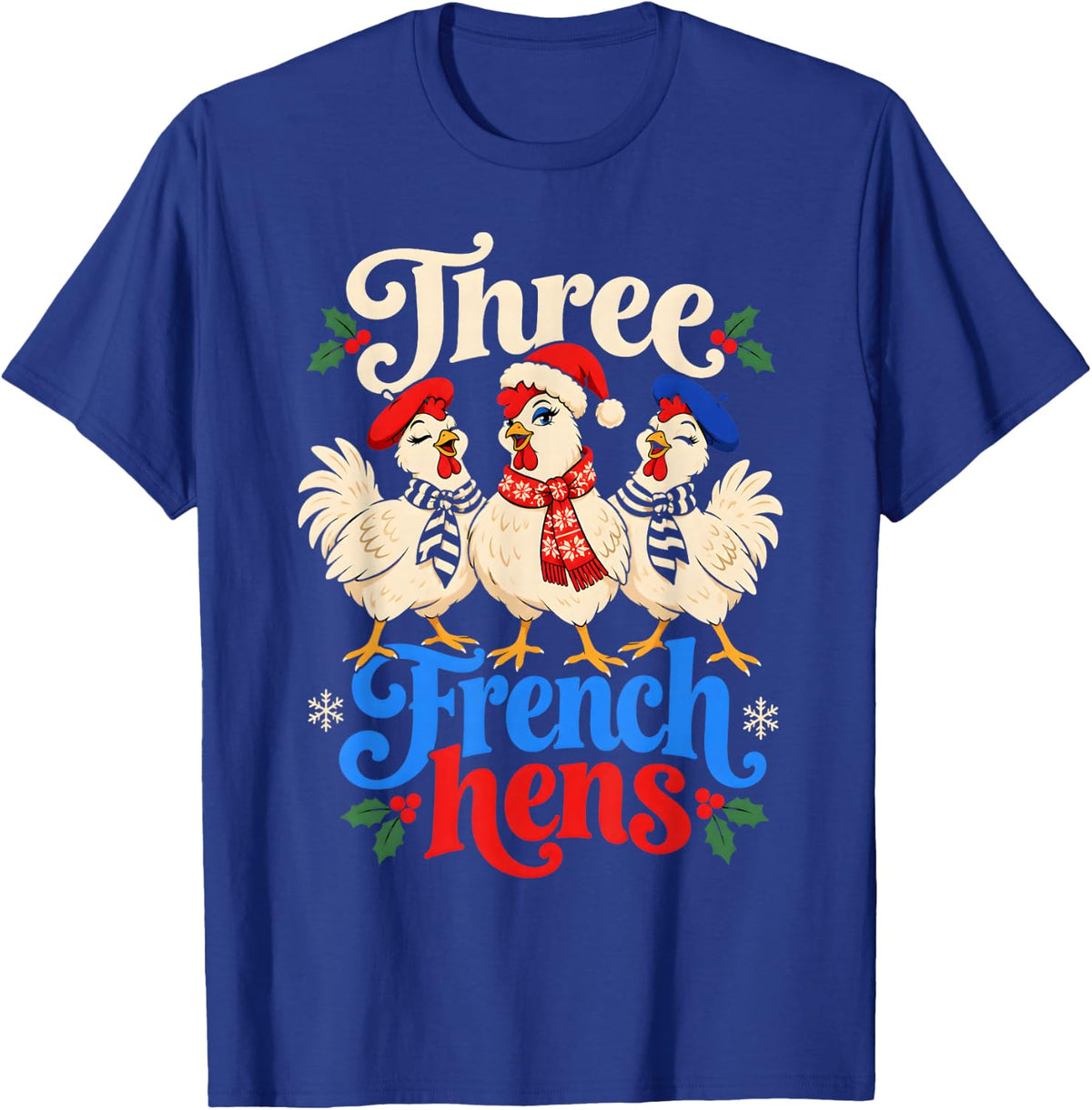 Three French Hens Funny Christmas T-Shirt - Royal Blue