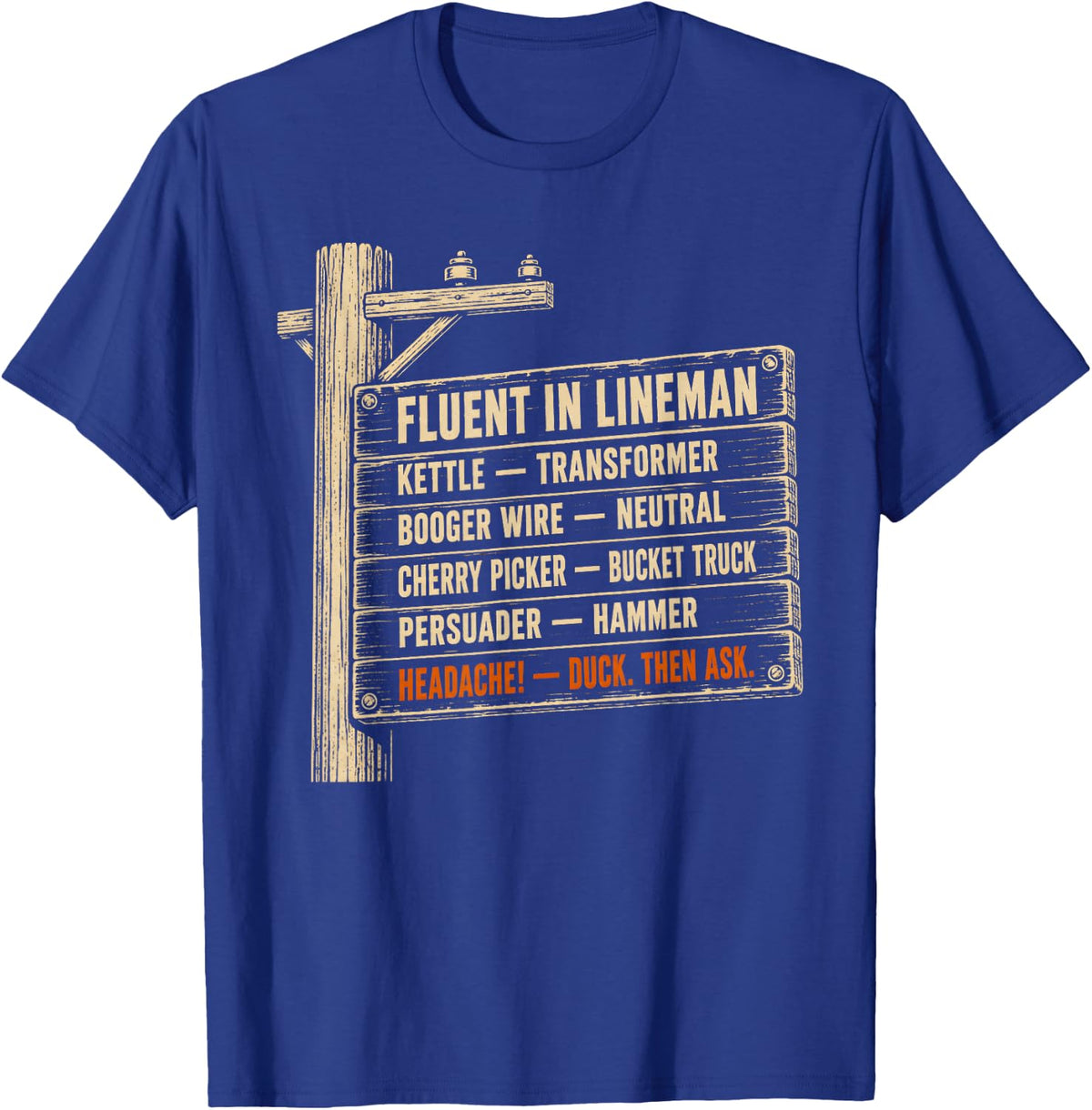 Power Lineman Fluent in Lineman Slang Kettle Booger Wire T-Shirt - Royal Blue