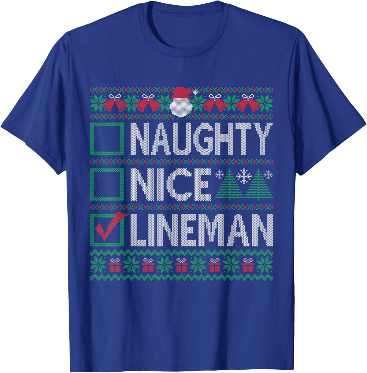 Naughty Nice Lineman Christmas List Sweater T-Shirt - Royal Blue