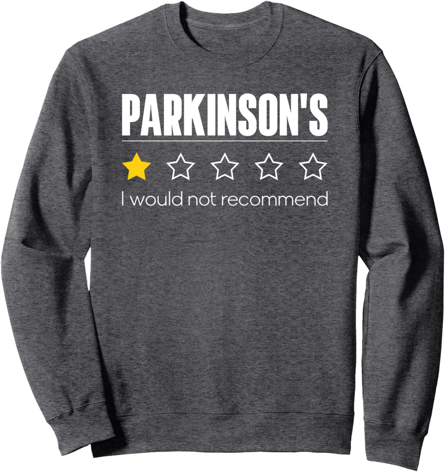 Parkinsons Would Not Recommend Parkinson's Disease Awareness Sweatshirt - Adult Unisex Dark Heather Grey