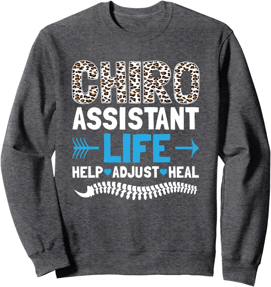 Chiro Assistant Life Help Adjust Chiropractor Chiropractic Sweatshirt - Adult Unisex Dark Heather Grey
