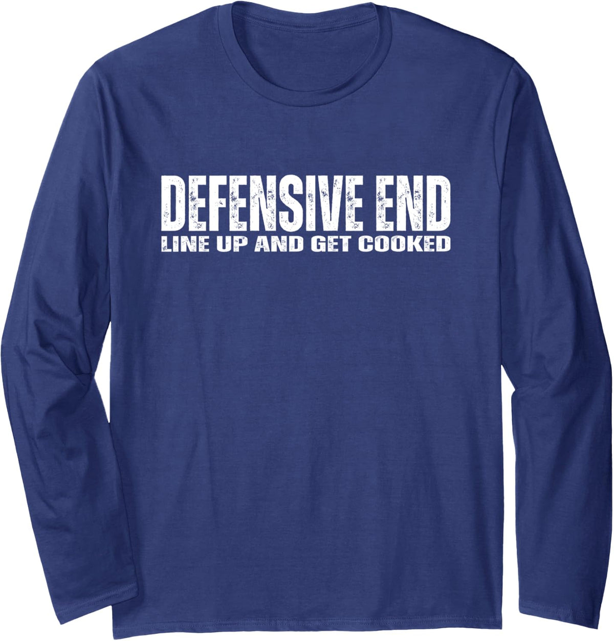 Defensive End (DE) Lineman - Funny Football Athlete Quote Long Sleeve T-Shirt - Adult Unisex Navy Blue